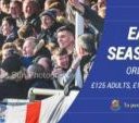 ‘Early Bird’ Season Ticket Deal